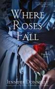 Where Roses Fall (A Winter Rose Story)