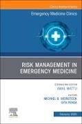 Risk Management in Emergency Medicine, An Issue of Emergency Medicine Clinics of North America: Volume 43-1