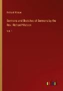 Sermons and Sketches of Sermons by the Rev. Richard Watson