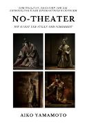 Vorderes Coverbild No-Theater: Die Kunst der Stille und Schönheit