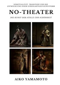 Vorderes Coverbild No-Theater: Die Kunst der Stille und Schönheit