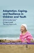 Adaptation, Coping, and Resilience in Children and Youth