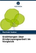 Erzählungen über Kinderzwangsarbeit im Vergleich