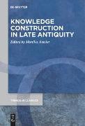 Knowledge Construction in Late Antiquity