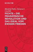 Fichte – die Französische Revolution und das Ideal vom ewigen Frieden