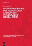 Die Organisierung des indianischen Lachsfangs im westlichen Nordamerika