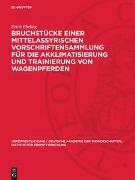 Bruchstücke einer mittelassyrischen Vorschriftensammlung für die Akklimatisierung und Trainierung von Wagenpferden