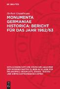 Monumenta Germaniae Historica: Bericht für das Jahr 1962/63