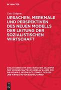 Ursachen, Merkmale und Perspektiven des neuen Modells der Leitung der sozialistischen Wirtschaft