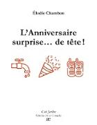 L'Anniversaire surprise... de tête !