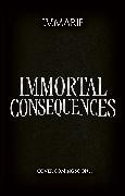 Immortal Consequences