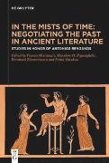 In the Mists of Time: Negotiating the Past in Ancient Literature