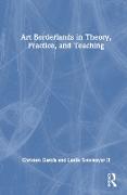 Art Borderlands in Theory, Practice, and Teaching