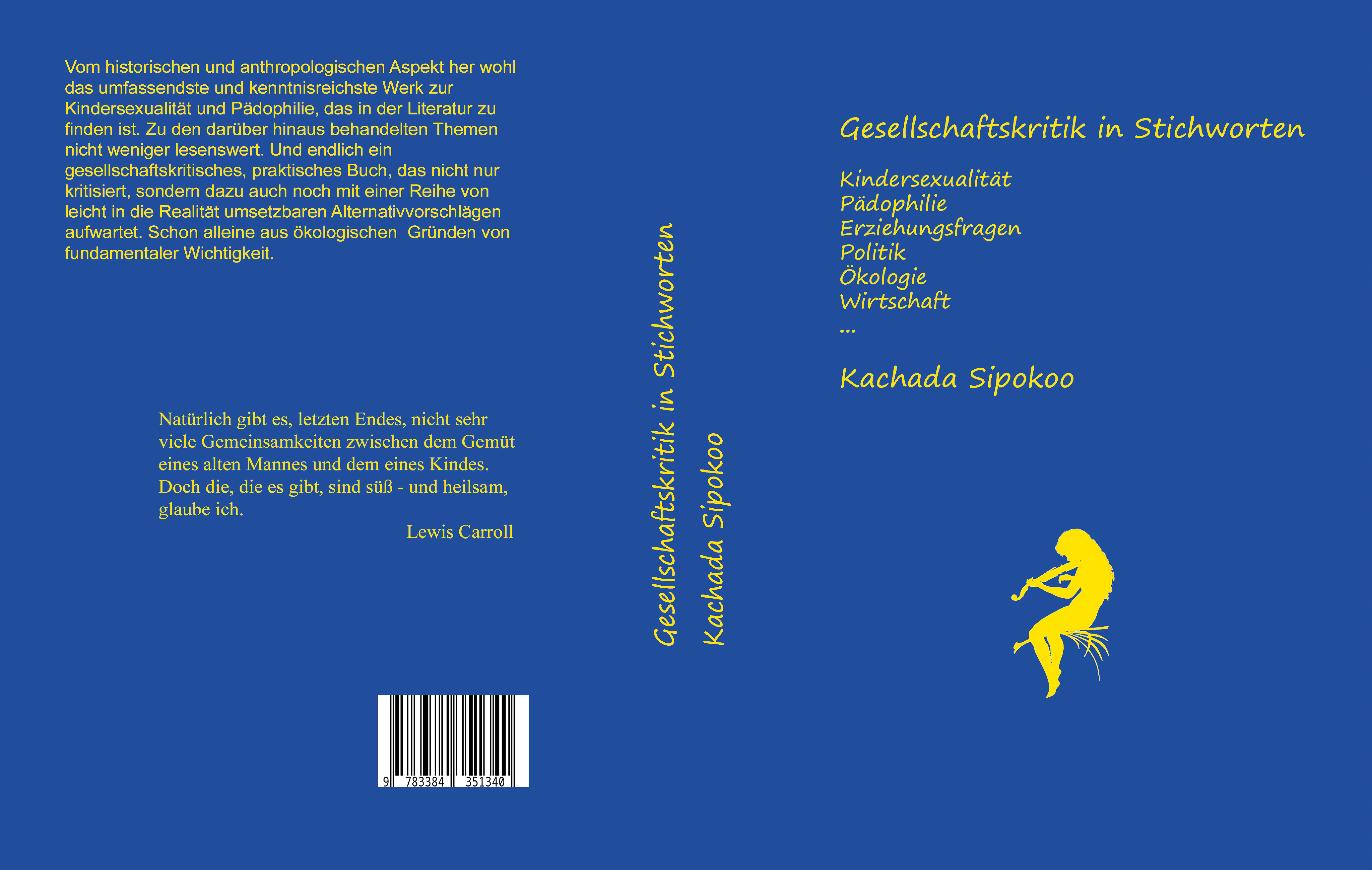 Gesamtes Coverbild Gesellschaftskritik in Stichworten - Kindersexualität Pädophilie Erziehungsfragen Politik Ökologie Wirtschaft