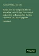Materialien zur Vorgeschichte des Menschen im östlichen Europa nach polnischen und russischen Duellen bearbeitet und herausgegeben