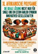 Vorderes Coverbild Xl Afrikanische Polygamie Die Ideale Lösung Nicht Nur Für Single- Und Ein-Eltern-Familien-Syndrom Innovativer Gesellschaften