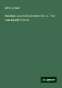 Auswahl aus den kleineren Schriften von Jacob Grimm