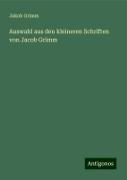 Auswahl aus den kleineren Schriften von Jacob Grimm