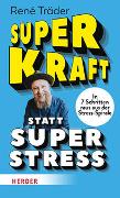 Superkraft statt Superstress