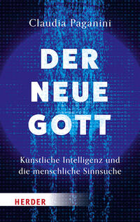 Vorderes Coverbild Der neue Gott. Künstliche Intelligenz und die menschliche Sinnsuche