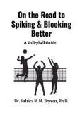 On the Road to Spiking & Blocking Better