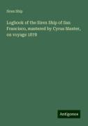 Logbook of the Siren Ship of San Francisco, mastered by Cyrus Manter, on voyage 1878