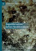 Depoliticisation before Neoliberalism