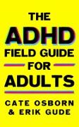 Vorderes Coverbild The ADHD Field Guide for Adults