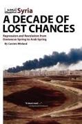 Syria - A Decade of Lost Chances