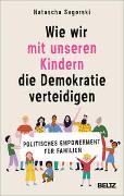 Wie wir mit unseren Kindern die Demokratie verteidigen