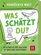 Was schätzt du? – Verrückte Welt