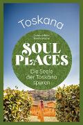 Soul Places Toskana – Die Seele der Toskana spüren