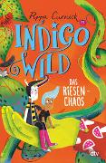 Indigo Wild – Das Riesen-Chaos