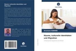 Vorderes Coverbild Räume, kulturelle Identitäten und Migration