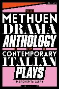 The Methuen Drama Anthology of Contemporary Italian Plays