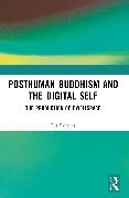 Posthuman Buddhism and the Digital Self