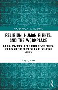 Religion, Human Rights, and the Workplace