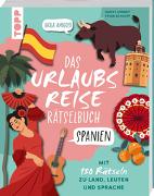 Urlaubsreise-Rätselbuch Spanien – Mit 150 Rätseln zu Land, Leuten und Sprache