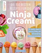 Die 150 besten Rezepte für die Ninja Creami