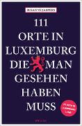 111 Orte in Luxemburg, die man gesehen haben muss