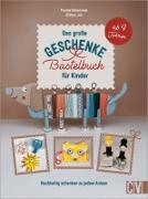 Vorderes Coverbild Das große Geschenke-Bastelbuch für Kinder