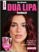 Dua Lipa: Das ultimative Fanbuch