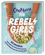 Rebel Girls - das Original. Cookbook for Rebel Girls