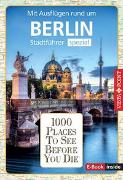 Reiseführer Berlin. Stadtführer inklusive Ebook. Ausflugsziele, Sehenswürdigkeiten, Restaurant & Hotels uvm