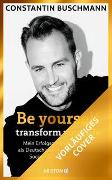 Be yourself – transform Your Life