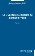 La «¿véritable¿» histoire de Sigmund Freud