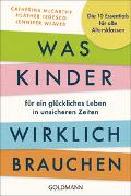 Was Kinder für ein glückliches Leben in unsicheren Zeiten wirklich brauchen