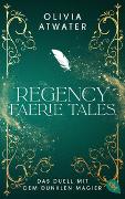 Regency Faerie Tales – Das Duell mit dem dunklen Magier