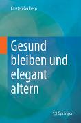 Gesund bleiben und elegant altern