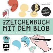 Das Zeichenbuch mit dem Blob – Mit 32 Vorlageseiten zum Sofort-Loszeichnen